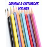 Drawing & Sketchbook for Kids and Adults