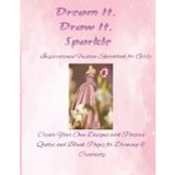Dream It. Draw It. Sparkle: Inspirational Fashion Sketchbook for Girls: Create Your Own Designs with Positive Quotes and Blank Pages for Drawing & Creativity