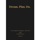 Dream. Plan. Do. - Luxe Edition: A Minimalist Notebook for the Woman Who Leads with Purpose