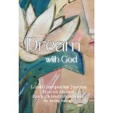 Dream with God: Lined Companion Journal (Flourish Abound Guided Journal & Meditation Series)