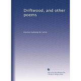 Driftwood, and other poems