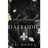 Driftwood Daffodil 3: A Dark Mafia High School Bully Romance (Louisiana Made Men, Band 3)