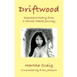 Driftwood: Expressive Poetry from a Mental Health Journey