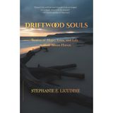 Driftwood Souls: Stories of Hope, Loss, and Life in Half Moon Haven