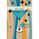 Drink Like a Grown-Up by The League of Extraordinary Drinkers (2016-06-01)