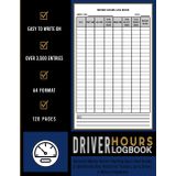 Driver Hours Log Book: Record and Monitor Driver's Working Hours, Rest Breaks, & Total Driving Time. Perfect for Truck Drivers, Commercial Vehicle Operators, Delivery Drivers, & other businesses.