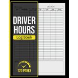 Driver Hours Log Book: Record Driving Hours, Rest Breaks, for HGV, Lorry Drivers, Delivery Drivers & Transport Companies