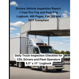 Drivers Vehicle Inspection Report, 1 Year Logbook for CDL Drivers: Daily Pre-Trip and Post-Trip Inspection Checklist – 400 Pages for Fleet Operators