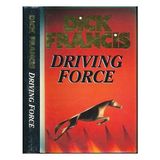 Driving force / Francis