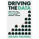 Driving the Data: How You Can Dream, Buy and Thrive in the Property Market