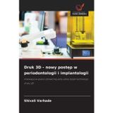 Druk 3D - nowy postęp w periodontologii i implantologii