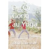 Du Qi Gong au Yoga: Interaction avec les Fascias, les méridiens et le Système lymphatique.