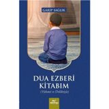 Dua Ezberi Kitabım - Hikmet ve Delilleriyle