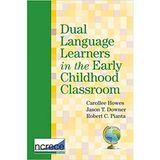 dual language learners in the early childhood classroom (howes, downer, pianta)