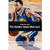 Dub Nation: The Golden State Warriors (Franchise Spotlight Series: NBA)