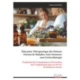 Éducation Thérapeutique des Patients Atteints de Maladies Auto-Immunes sous Corticothérapie: Évaluation des Connaissances et Prévention des Complications dans un Service de Médecine Interne
