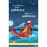 Dude's Gotta Wakeboard / Magali Marmota Adicta Al Wakeboard: Bilingual English Spanish adventure book. Kids 8 years +