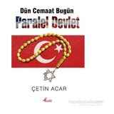 Dün Cemaat Bugün Paralel Devlet - Çetin Acar