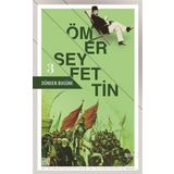 Dünden Bugüne - 3 - Ömer Seyfeddin