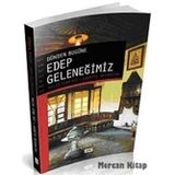 Dünden Bugüne Edep Geleneğimiz - Haluk Sena Arı Kadriye Bayraktar