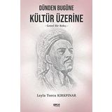 Dünden Bugüne Kültür Üzerine Genel Bir Bakış - Leyla Torcu Kırkpınar