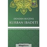 Dünden Bugüne Kurban İbadeti - Adem Karataş