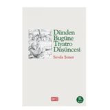 DÜNDEN BUGÜNE TIYATRO DÜŞÜNCESİ - SEVDA ŞENER