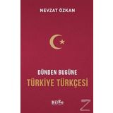 Dünden Bugüne Türkiye Türkçesi - Nevzat Özkan