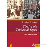 DÜNDEN BUGÜNE TÜRKİYE'NİN TOPLUMSAL YAPISI - KOLEKTIF