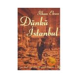 DÜNKÜ İSTANBUL ÇOK DINLI ÇOK DILLI MOZAİĞİN DAĞILIŞI - İLHAN EKSEN