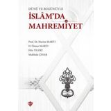 Dünü Ve Bugünüyle İslamda Mahremiyet - Huriye Martı