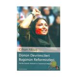 DÜNÜN DEVRIMCILERI BUGÜNÜN REFORMISTLERI İRAN´DA SIYASAL, KÜLTÜREL VE TOPLUMSAL DEĞİŞİM - CIHAN AKTAŞ