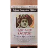 Dünün Ve Bugünün Defterleri - Dünya Sorunları 1988/ 1 * Orta Doğu Dosyası Filistin Ayaklanması İsrail, İran Ve Irak