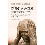 Dünya Acısı - Frederick C. Beiser