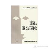 DÜNYA BIR SAHNEDIR - GENEL