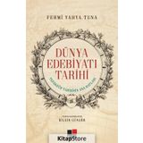 Dünya Edebiyatı Tarihi - Fehmi Yahya Tuna