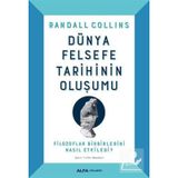 Dünya Felsefe Tarihinin Oluşumu - Ciltli - Randall Collins