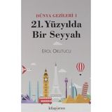 Dünya Gezginleri 1 / 21. Yüzyılda Bir Seyyah - Erol Okutucu