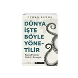 Dünya İşte Böyle Yönetilir - Pedro Banos - Epsilon Yayınevi
