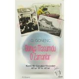 DÜNYA MASUMDU O ZAMANLAR KENTLI BIR ÇOCUĞUN GÖZÜNDEN 40LAR 50LER 60LAR - ORAL GÖNENÇ