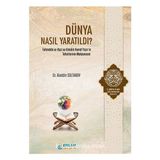 Dünya Nasıl Yaratıldı? Fahreddin Er-Razi ve Elmalılı Hamdi Yazırâ€™ın Tefsirlerinin Mukayesesi