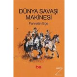 Dünya Savaşı Makinesi - Fahrettin Ege