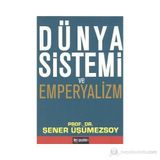 DÜNYA SISTEMI VE EMPERYALIZM - ŞENER ÜŞÜMEZSOY