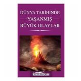Dünya Tarihinde Yaşanmış Büyük Olaylar