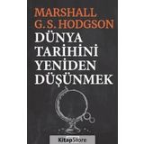 Dünya Tarihini Yeniden Düşünmek - Marshall G. S. Hodgson