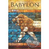 Dünya Uygarlıkları: Babil - Babil’in Çocukları - Ali Narçın