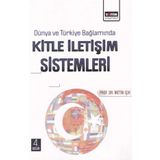 Dünya ve Türkiye Bağlamında Kitle İletişim Sistemleri - Metin Işık