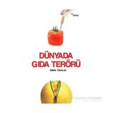 Dünyada Gıda Terörü - İsmail Tokalak