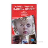 Dünya’da, Türkiye’de Kadın ve Şiddet - Murat Korkmaz Bülent Kılıç Emine Demiray Fatma Tezel Şahin Alpaslan Hamdi Kuzucuoğlu Ayça Gürkan Ali Serdar Yücel Fatma Arpacı Nurhayat Çelebi Nurhayat Çelebi