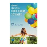 Dünyadaki Örnekleriyle Çocuk Koruma Sistemleri Nobel Akademik Yayıncılık
